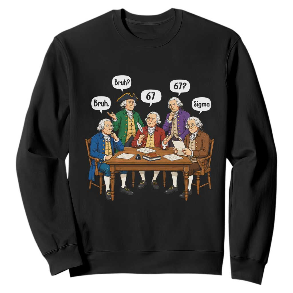 Founding Fathers 67 Bruh Sigma Sweatshirt Funny US History Meme