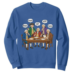 Founding Fathers 67 Bruh Sigma Sweatshirt Funny US History Meme