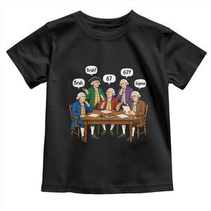 Founding Fathers 67 Bruh Sigma Toddler T Shirt Funny US History Meme