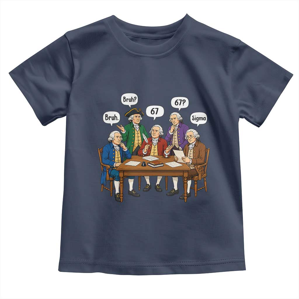 Founding Fathers 67 Bruh Sigma Toddler T Shirt Funny US History Meme