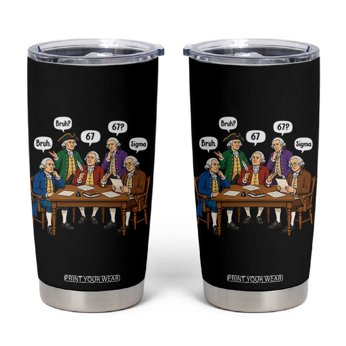 Founding Fathers 67 Bruh Sigma Tumbler Cup Funny US History Meme