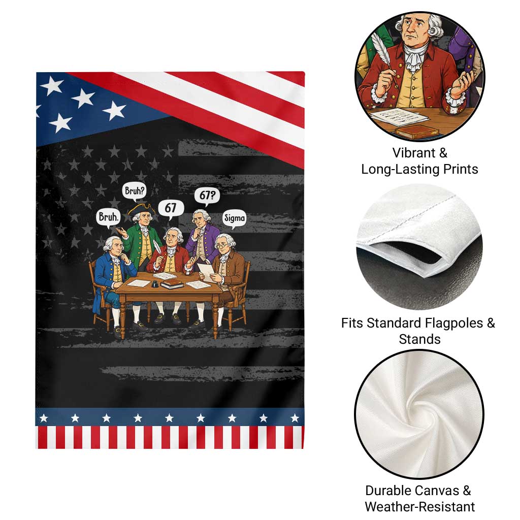 Founding Fathers 67 Bruh Sigma Patriotic Garden Flag Funny US History Meme