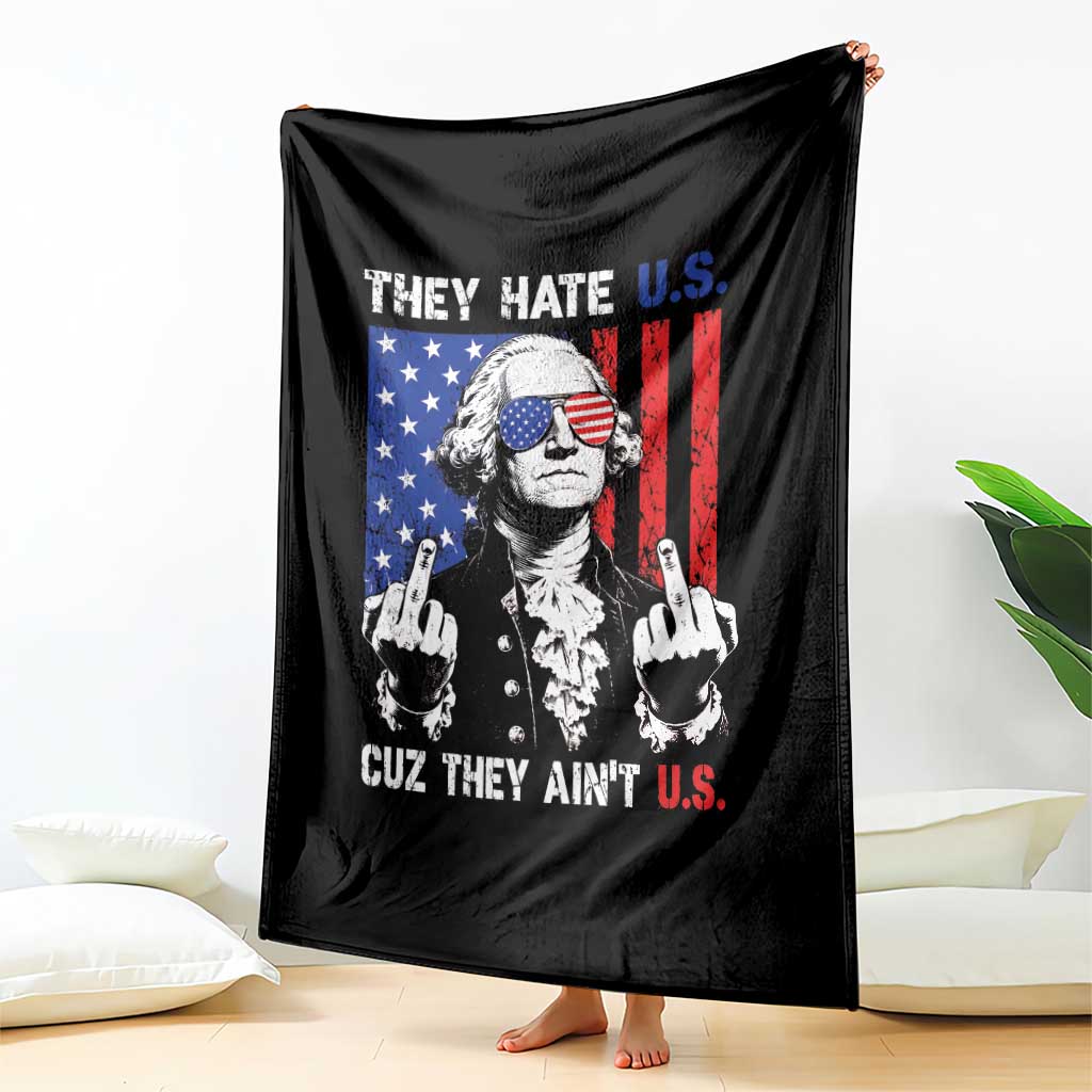 They Hate US Cuz They Ain't US Throw Blanket George Washington 4th of July