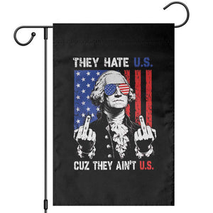 They Hate US Cuz They Ain't US Garden Flag George Washington 4th of July