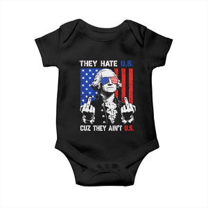 They Hate US Cuz They Ain't US Baby Onesie George Washington 4th of July