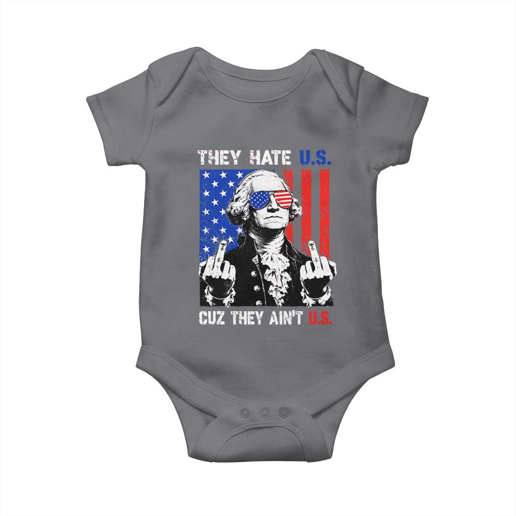 They Hate US Cuz They Ain't US Baby Onesie George Washington 4th of July