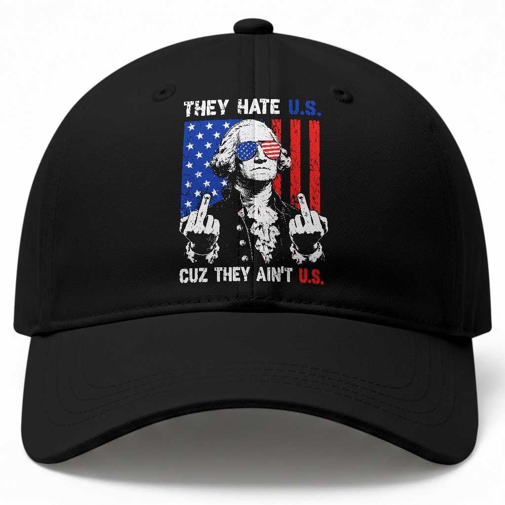 They Hate US Cuz They Ain't US Baseball Cap George Washington 4th of July