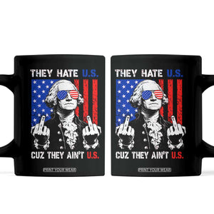 They Hate US Cuz They Ain't US Coffee Mug George Washington 4th of July