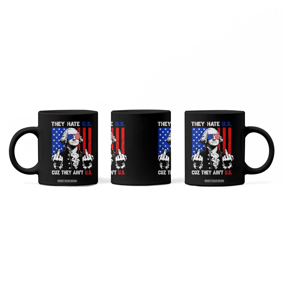 They Hate US Cuz They Ain't US Coffee Mug George Washington 4th of July