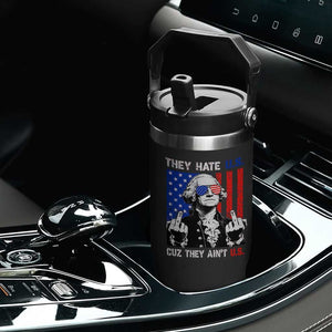 They Hate US Cuz They Ain't US Flip Straw Tumbler George Washington 4th of July