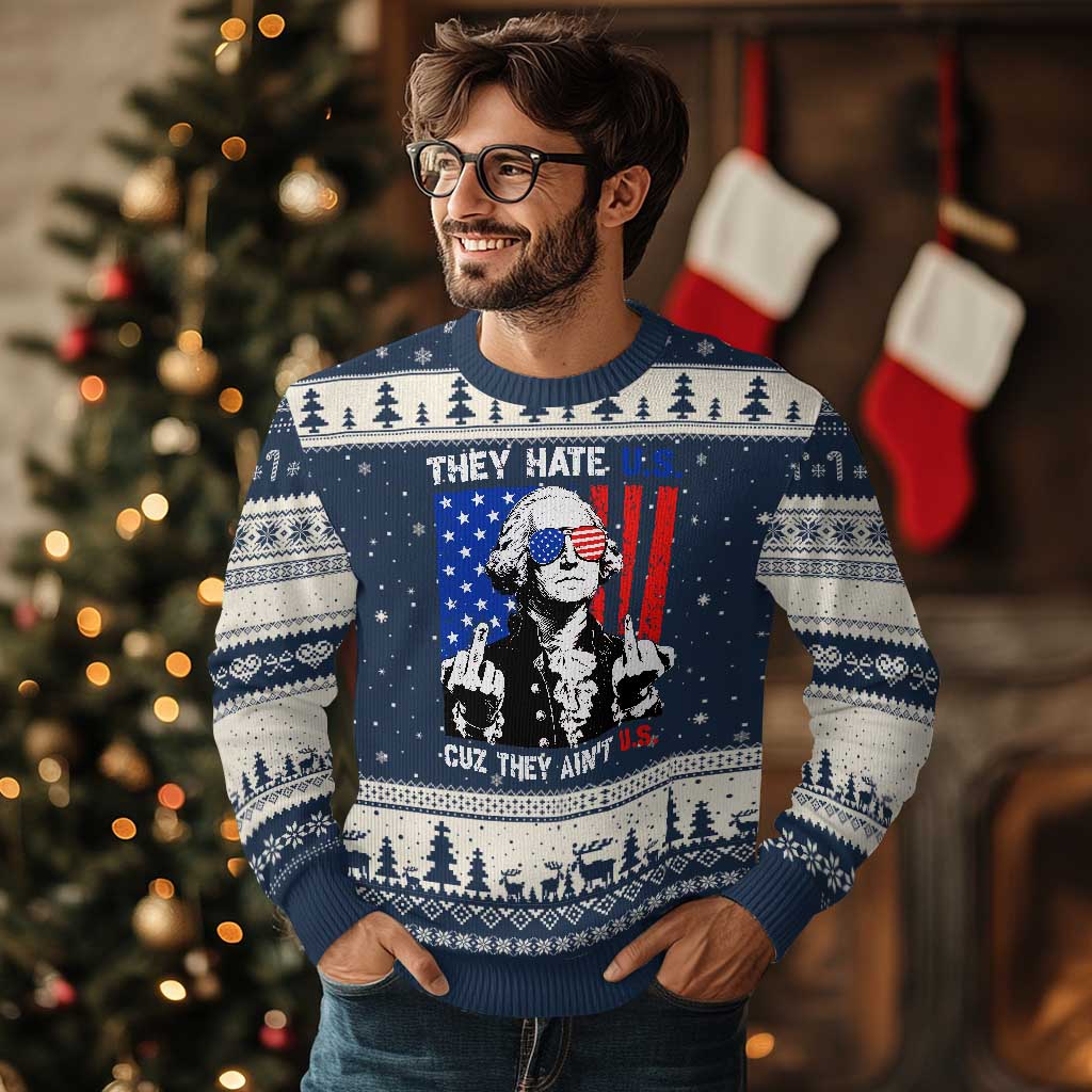 They Hate US Cuz They Ain't US Ugly Christmas Sweater George Washington 4th of July