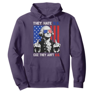 They Hate US Cuz They Ain't US Hoodie George Washington 4th of July
