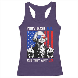 They Hate US Cuz They Ain't US Racerback Tank Top George Washington 4th of July