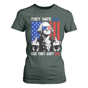They Hate US Cuz They Ain't US T Shirt For Women George Washington 4th of July
