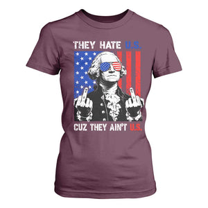 They Hate US Cuz They Ain't US T Shirt For Women George Washington 4th of July