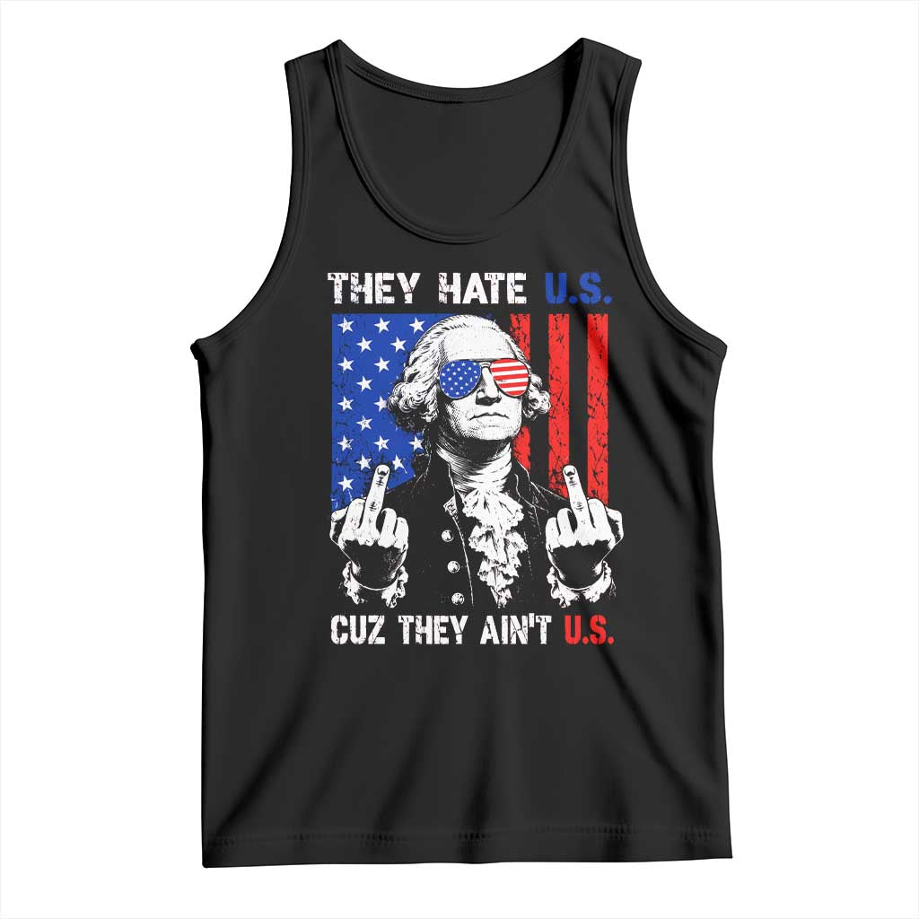 They Hate US Cuz They Ain't US Tank Top George Washington 4th of July