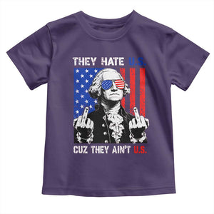 They Hate US Cuz They Ain't US Toddler T Shirt George Washington 4th of July