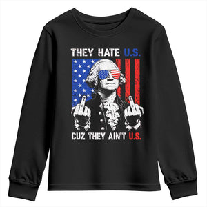 They Hate US Cuz They Ain't US Youth Sweatshirt George Washington 4th of July
