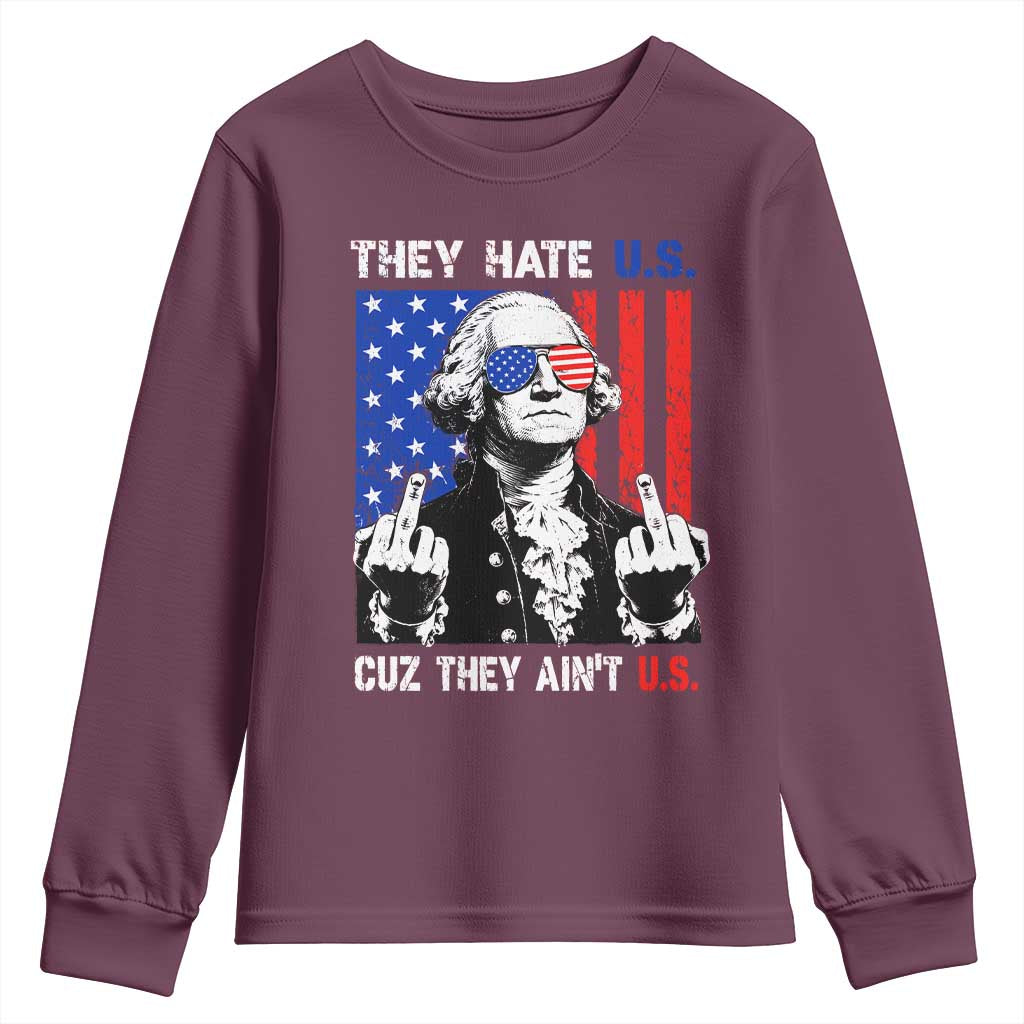They Hate US Cuz They Ain't US Youth Sweatshirt George Washington 4th of July
