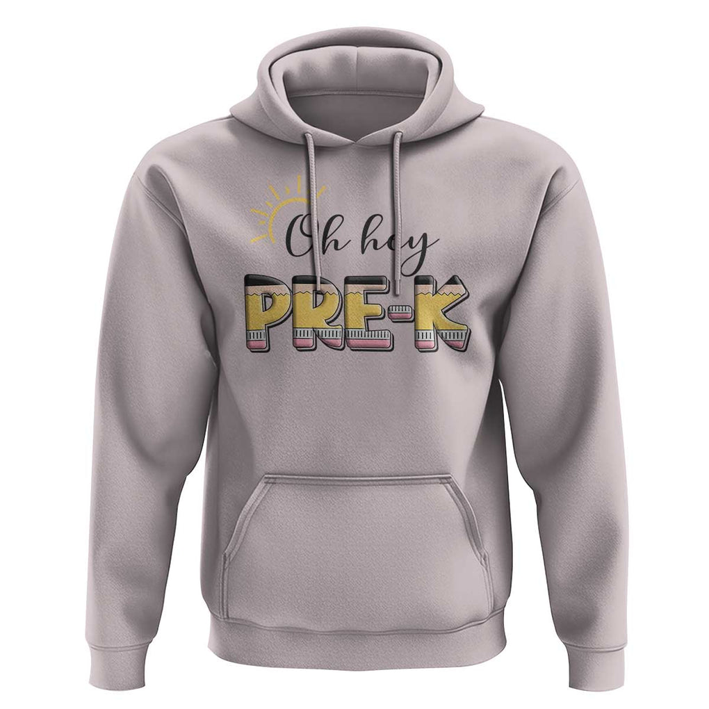 Back To School Hoodie Oh Hey Pre-K Pencil Preschool TS11 Ice Gray Print Your Wear