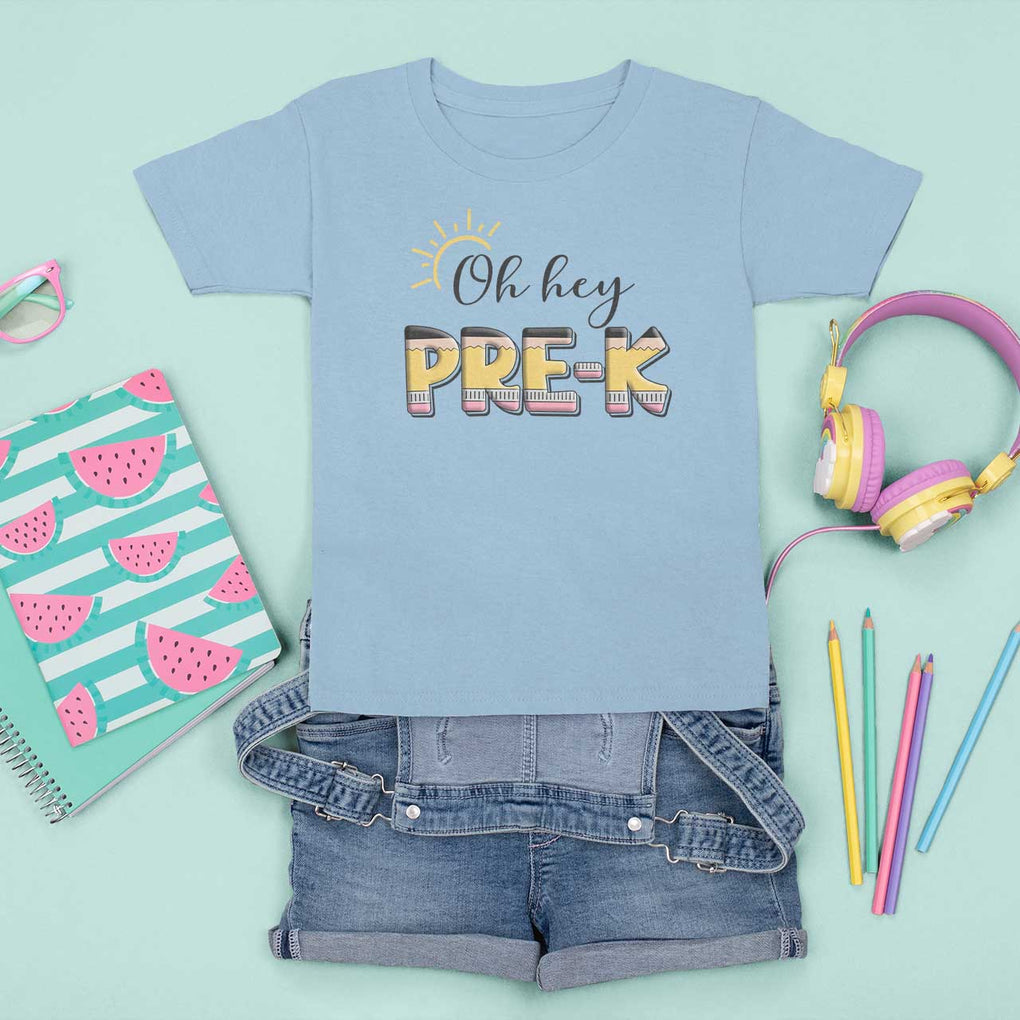 Back To School T Shirt For Kid Oh Hey Pre-K Pencil Preschool TS11 Light Blue Print Your Wear