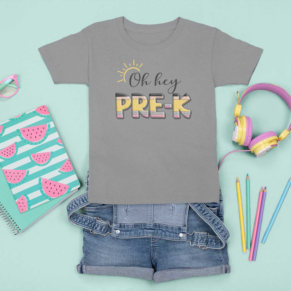 Back To School T Shirt For Kid Oh Hey Pre-K Pencil Preschool TS11 Sport Gray Print Your Wear