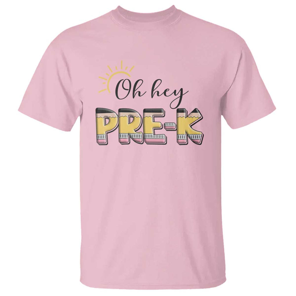 Back To School T Shirt Oh Hey Pre-K Pencil Preschool TS11 Light Pink Print Your Wear