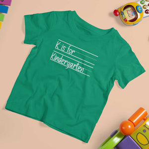K Is For Kindergarten T Shirt For Kid Back To School Board Kinder Squad TS11 Irish Green Print Your Wear