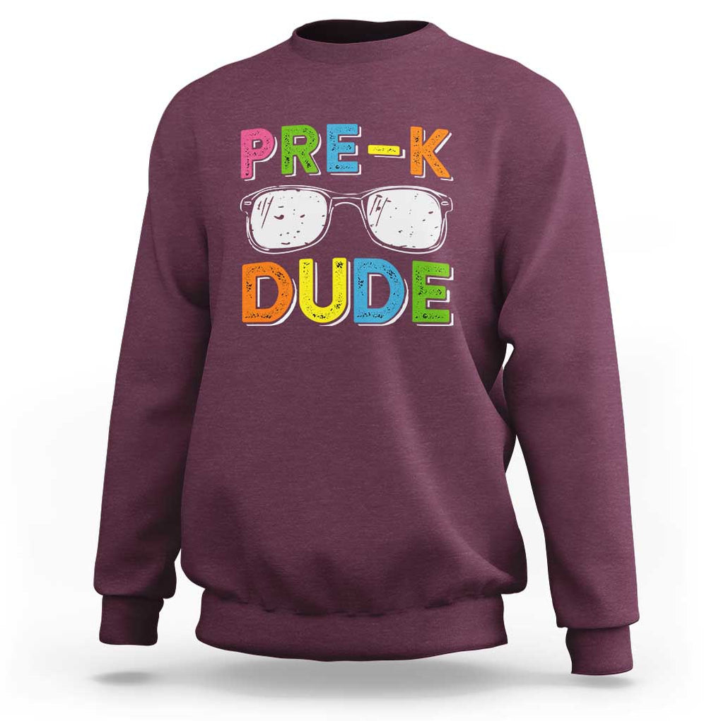 Pre-K Dude Sweatshirt First Day Of School Glasses Nerd TS11 Maroon Print Your Wear