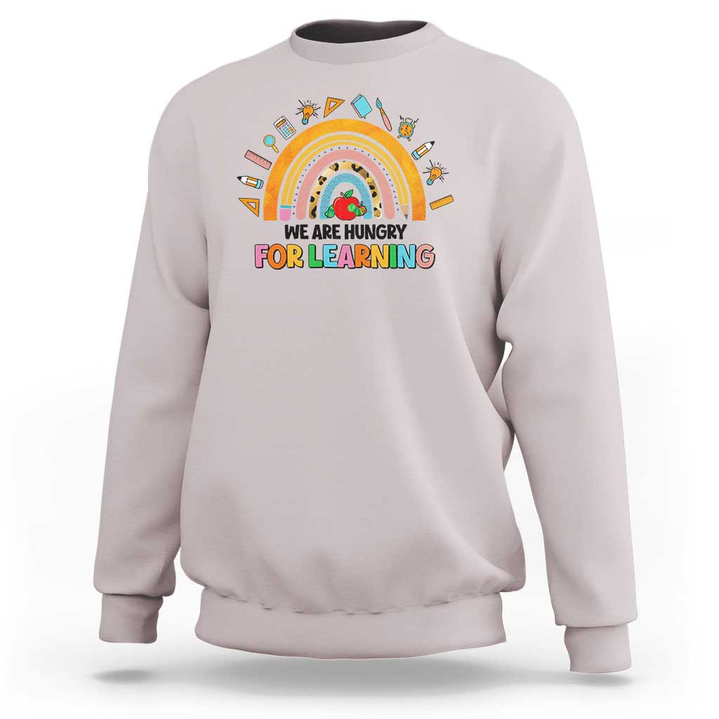 We Are Hungry For Learning Sweatshirt Back To School Rainbow Caterpillar Apple TS11 Ice Gray Print Your Wear