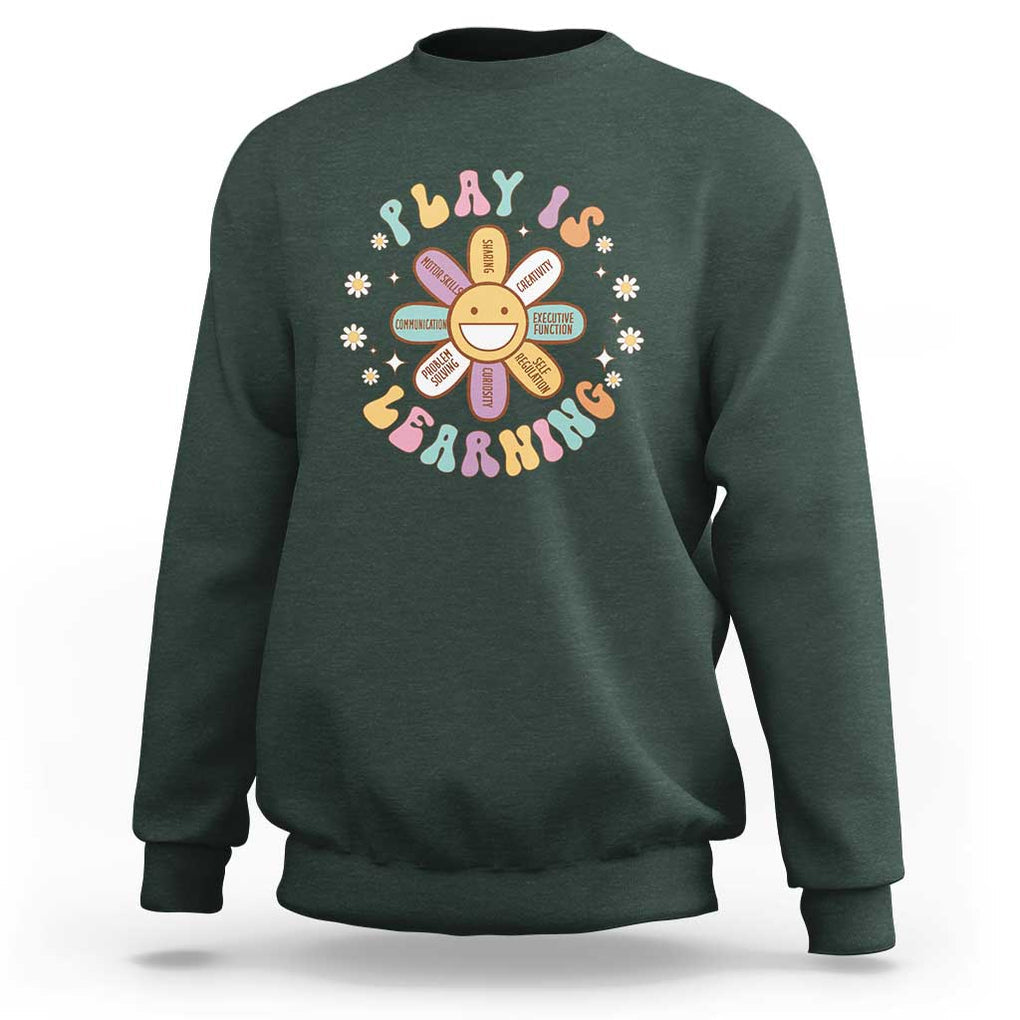 Play Is Learning Sweatshirt Teachers Inspirational Retro Groovy Daisy TS11 Dark Forest Green Print Your Wear