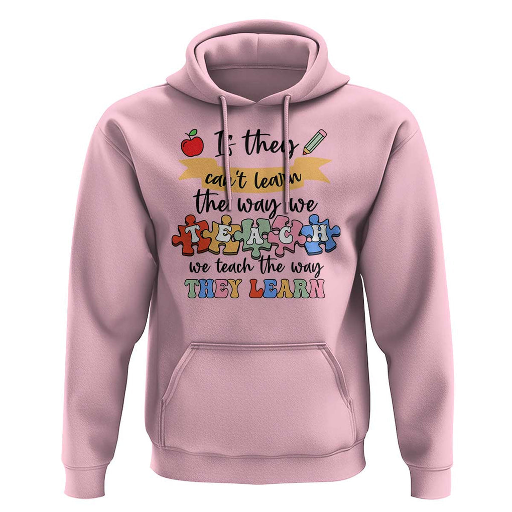 Special Ed Teacher Hoodie We Teach The Way They Learn SPED TS11 Light Pink Print Your Wear
