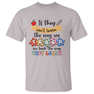 Special Ed Teacher T Shirt We Teach The Way They Learn SPED TS11 Ice Gray Print Your Wear