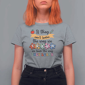 Special Ed Teacher T Shirt For Women We Teach The Way They Learn SPED TS11 Sport Gray Print Your Wear
