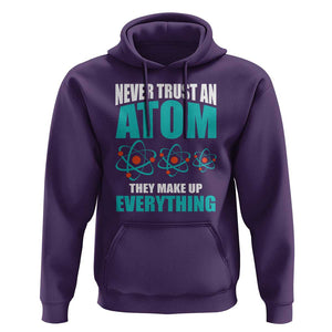 Science Hoodie Never Trust An Atom They Make Up Everything TS11 Purple Print Your Wear