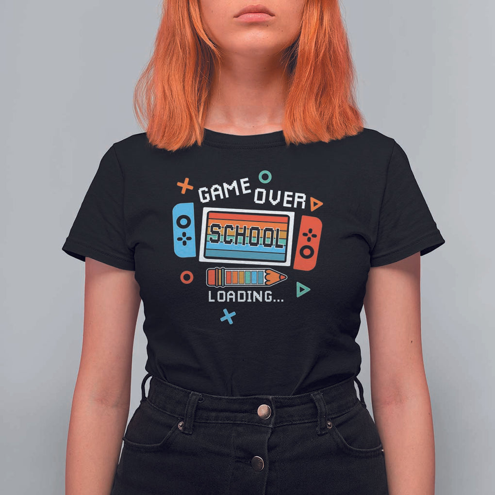 Game Over School Loading T Shirt For Women Game Console Pencil End Summer TS11 Black Print Your Wear