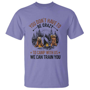 Funny Camping T Shirt You Don't Have To Be Crazy To Camp With Us We Can Train You Bear TS11 Violet Print Your Wear