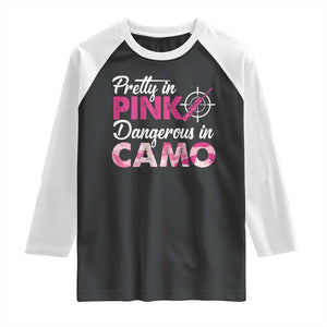 Funny Hunter Raglan Shirt Pretty In Pink Dangerous In Camo Hunting TS11 Black White Print Your Wear