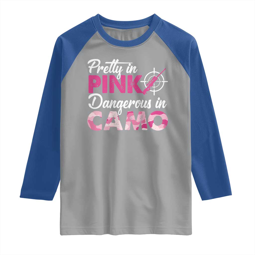 Funny Hunter Raglan Shirt Pretty In Pink Dangerous In Camo Hunting TS11 Sport Gray Royal Print Your Wear