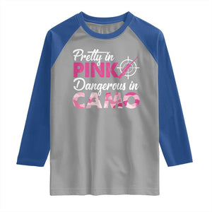 Funny Hunter Raglan Shirt Pretty In Pink Dangerous In Camo Hunting TS11 Sport Gray Royal Print Your Wear