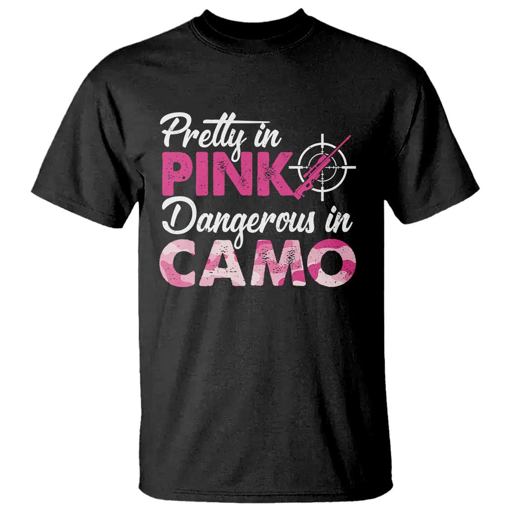 Funny Hunter T Shirt Pretty In Pink Dangerous In Camo Hunting TS11 Black Print Your Wear