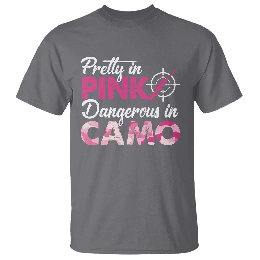 Funny Hunter T Shirt Pretty In Pink Dangerous In Camo Hunting TS11 Charcoal Print Your Wear