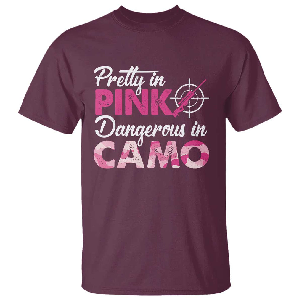 Funny Hunter T Shirt Pretty In Pink Dangerous In Camo Hunting TS11 Maroon Print Your Wear