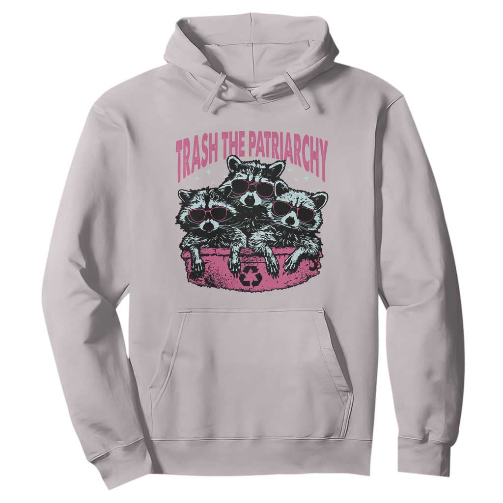 Funny Trash The Patriarchy Hoodie Feral Feminist Racoon TS11 Ice Gray Print Your Wear