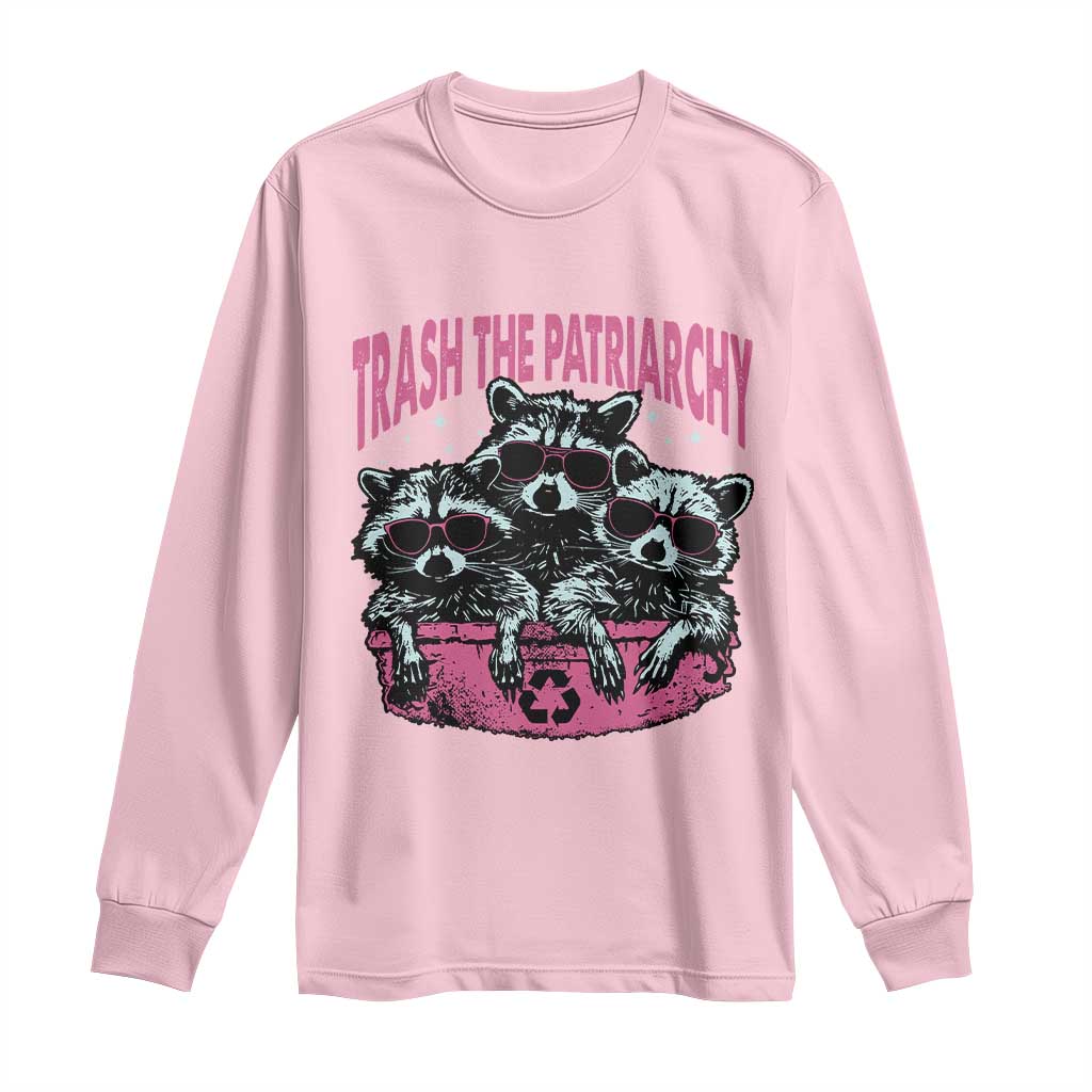 Funny Trash The Patriarchy Long Sleeve Shirt Feral Feminist Racoon TS11 Light Pink Print Your Wear