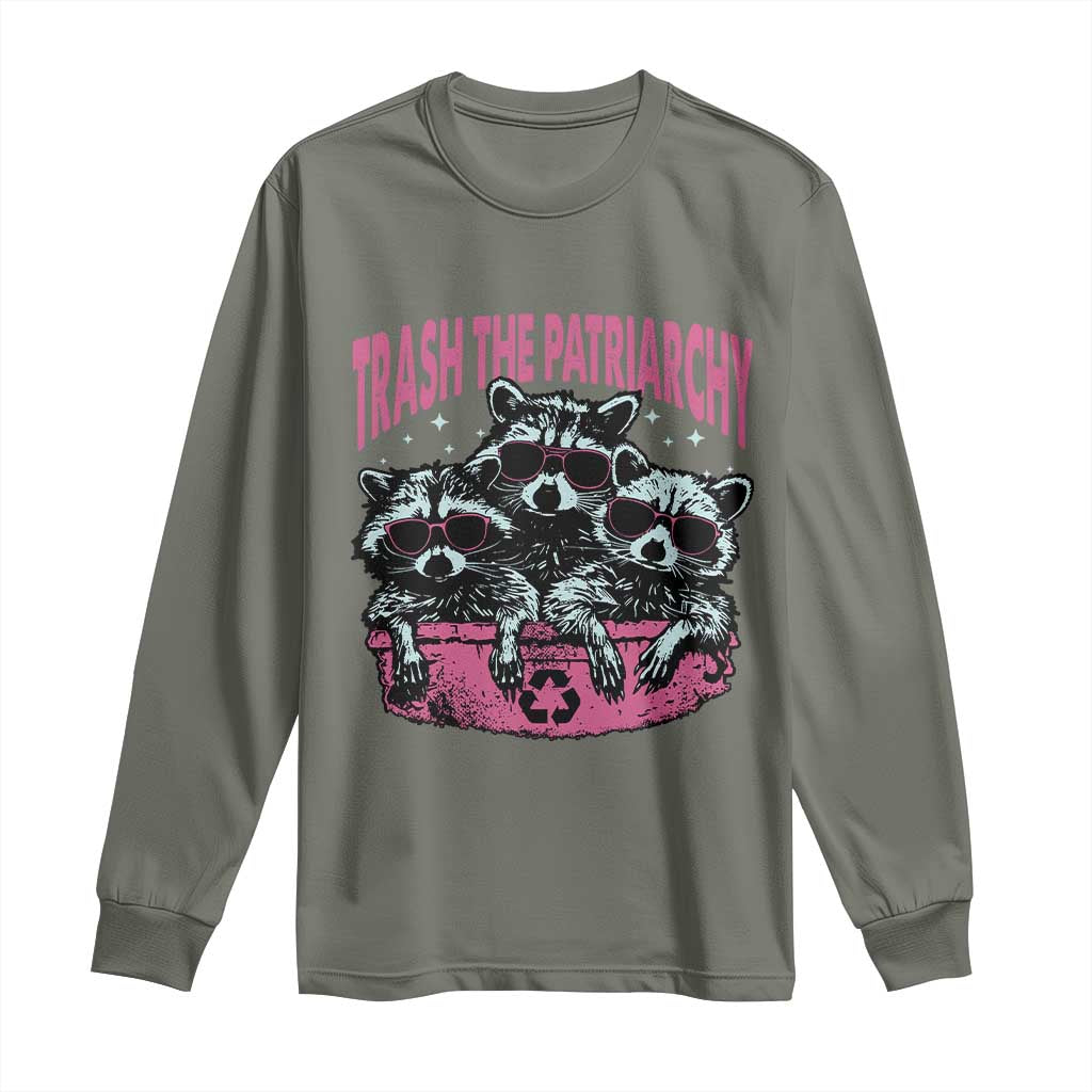 Funny Trash The Patriarchy Long Sleeve Shirt Feral Feminist Racoon TS11 Military Green Print Your Wear
