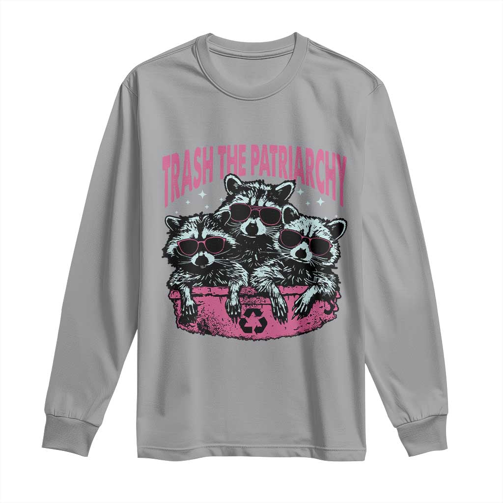 Funny Trash The Patriarchy Long Sleeve Shirt Feral Feminist Racoon TS11 Sport Gray Print Your Wear