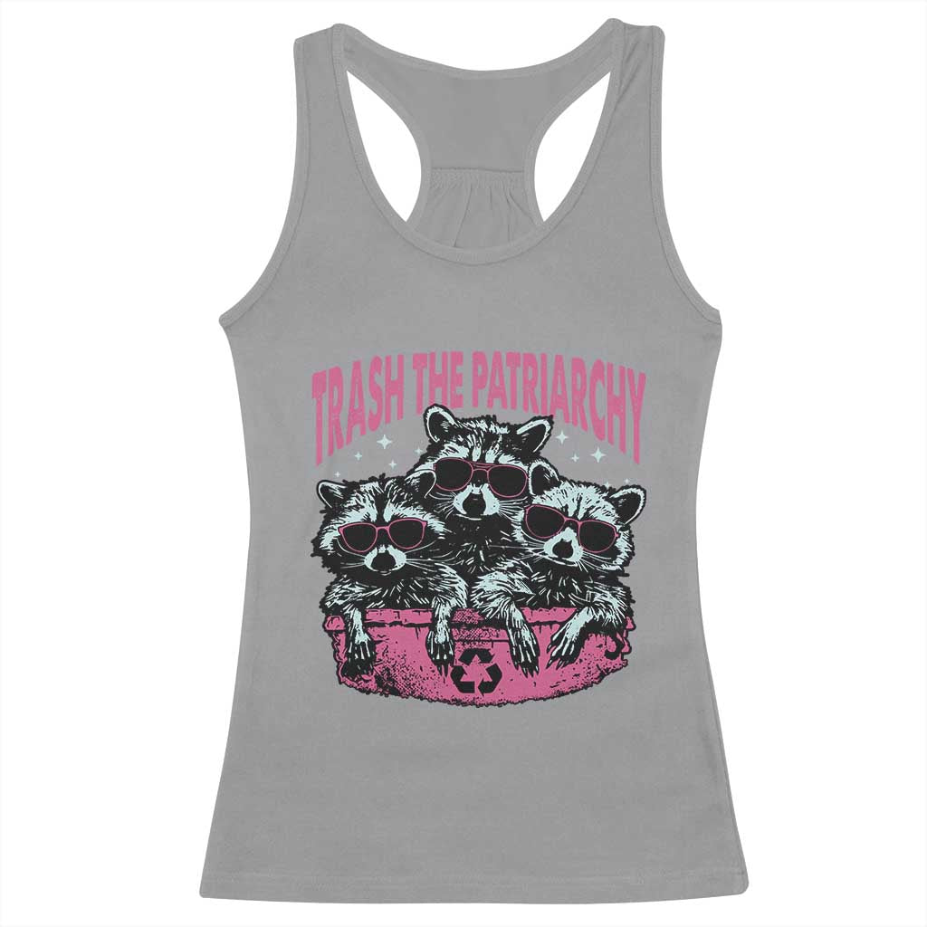Funny Trash The Patriarchy Racerback Tank Top Feral Feminist Racoon TS11 Sport Gray Print Your Wear