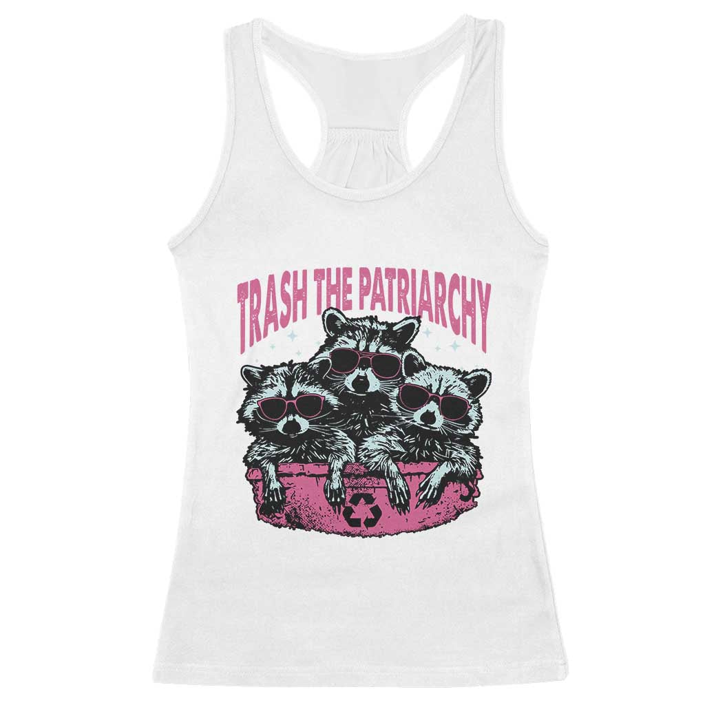 Funny Trash The Patriarchy Racerback Tank Top Feral Feminist Racoon TS11 White Print Your Wear