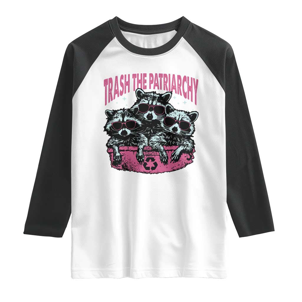 Funny Trash The Patriarchy Raglan Shirt Feral Feminist Racoon TS11 White Black Print Your Wear
